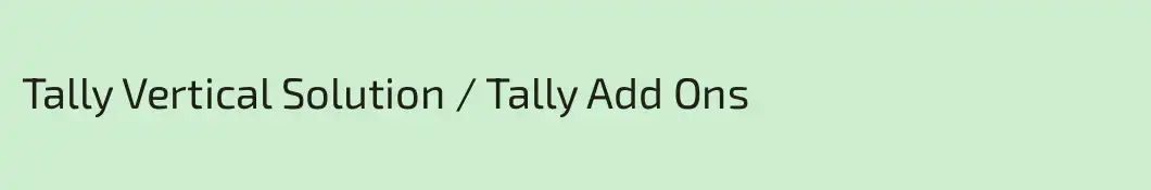 Tally Vertical Solution / Tally Add Ons